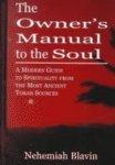 The Owner's Manual To The Soul: A Modern Guide To Spirituality From The Most Ancient Torah Sources