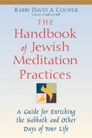 The Handbook Of Jewish Meditation Practices: A Guide For Enriching The Sabbath And Other Days Of Your Life