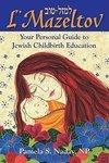 L'Mazeltov: Your Personal Guide To Jewish Childbirth Education