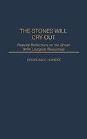 The Stones Will Cry Out: Pastoral Reflections On The Shoah With Liturgical Resources