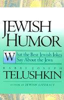 Jewish Humor Jewish Humor: What The Best Jewish Jokes Say About The Jews What The Best Jewish Jokes Say About The Jews