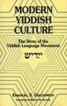 Modern Yiddish Culture: The Story Of The Yiddish Language Movement