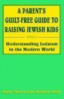 A Parent's Guilt-Free Guide To Raising Jewish Kids