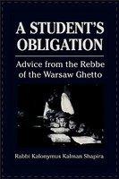 A Student's Obligation: Advice From The Rebbe Of The Warsaw Ghetto