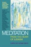 Meditation From The Heart Of Judaism: Today's Teachers Share Their Practices, Techniques, And Faith Meditation From The Heart Of Judaism: Today's Teachers Share Their Practices, Techniques, And Faith