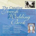 The Creative Jewish Wedding Book: A Guide To Making The Wedding Of Your Dreams A Reality The Creative Jewish Wedding Book: A Guide To Making The Wedding Of Your Dreams A Reality