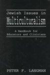 Jewish Issues In Multiculturalism: A Handbook For Educators And Clinicians