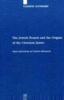 The Jewish Pesach And The Origins Of The Christian Easter: Open Questions In Current Research