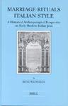 Marriage Rituals Italian Style: A Historical Anthropological Perspective On Early Modern Italian Jews