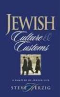 Jewish Culture And Customs: A Sampler Of Jewish Life Jewish Culture And Customs: A Sampler Of Jewish Life