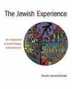 The Jewish Experience: An Introduction To Jewish History And Jewish Life The Jewish Experience: An Introduction To Jewish History And Jewish Life