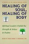Healing Of Soul, Healing Of Body: Spiritual Leaders Unfold The Strength And Solace In Psalms Healing Of Soul, Healing Of Body: Spiritual Leaders Unfold The Strength And Solace In Psalms