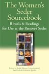The Women's Seder Sourcebook: Rituals & Readings For Use At The Passover Seder The Women's Seder Sourcebook: Rituals & Readings For Use At The Passover Seder