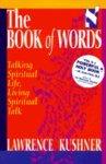 The Book Of Words: Talking Spiritual Life, Living Spiritual Talk The Book Of Words: Talking Spiritual Life, Living Spiritual Talk