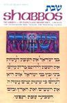 Shabbos: The Sabbath - Its Essence And Significane: A Presentation Anthologized From Talmudic And Traditional Sources Shabbos: The Sabbath - Its Essence And Significane: A Presentation Anthologized From Talmudic And Traditional Sources