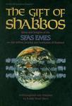 The Gift Of Shabbos: Ideas And Insights Of The Sfas Emes On The Tefillos, Seudos And Hashkafah Of Shabbos The Gift Of Shabbos: Ideas And Insights Of The Sfas Emes On The Tefillos, Seudos And Hashkafah Of Shabbos