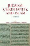 Judaism, Christianity, And Islam: The Classical Texts And Their Interpretation, Volume I: From Convenant To Community Judaism, Christianity, And Islam: The Classical Texts And Their Interpretation, Volume I: From Convenant To Community
