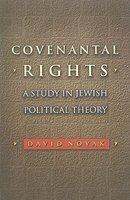 Covenantal Rights: A Study In Jewish Political Theory Covenantal Rights: A Study In Jewish Political Theory