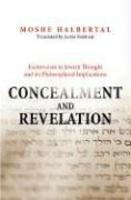 Concealment And Revelation: Esotericism In Jewish Thought And Its Philosophical Implications Concealment And Revelation: Esotericism In Jewish Thought And Its Philosophical Implications