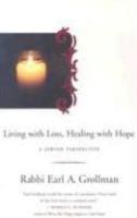 Living With Loss, Healing With Hope: A Jewish Perspective Living With Loss, Healing With Hope: A Jewish Perspective
