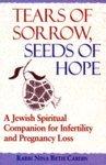 Tears Of Sorrow, Seeds Of Hope: A Spiritual Companion For Dealing With Infertility And Pregnancyloss Tears Of Sorrow, Seeds Of Hope: A Spiritual Companion For Dealing With Infertility And Pregnancyloss