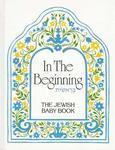 In The Beginning: The Jewish Baby Book In The Beginning: The Jewish Baby Book