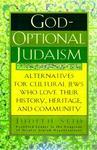 God-Optional Judaism: Alternatives For Cultural Jews Who Love Their History, Heritage, And Community God-Optional Judaism: Alternatives For Cultural Jews Who Love Their History, Heritage, And Community