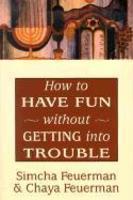 How To Have Fun Without Getting Into Trouble How To Have Fun Without Getting Into Trouble