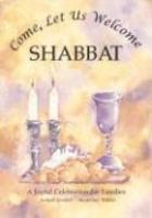 Come, Let Us Welcome Shabbat Come, Let Us Welcome Shabbat