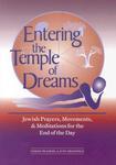 Entering The Temple Of Dreams: Jewish Prayers, Movements, And Meditations For Embracing The End Of The Day Entering The Temple Of Dreams: Jewish Prayers, Movements, And Meditations For Embracing The End Of The Day