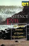 Creation And The Persistence Of Evil: The Jewish Drama Of Divine Omnipotence