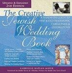 The Creative Jewish Wedding Book: A Hands-On Guide To New & Old Traditions, Ceremonies & Celebrations The Creative Jewish Wedding Book: A Hands-On Guide To New & Old Traditions, Ceremonies & Celebrations