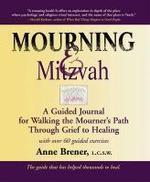 Mourning & Mitzvah: A Guided Journal For Walking The Mourner's Path Through Grief To Healing Mourning & Mitzvah: A Guided Journal For Walking The Mourner's Path Through Grief To Healing