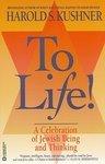 To Life: A Celebration Of Jewish Being And Thinking To Life: A Celebration Of Jewish Being And Thinking
