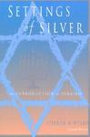Settings Of Silver: An Introduction To Judaism Settings Of Silver: An Introduction To Judaism