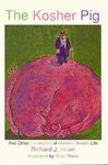 The Kosher Pig: And Other Curiosities Of Modern Jewish Life The Kosher Pig: And Other Curiosities Of Modern Jewish Life