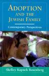 Adoption And The Jewish Family: Contemporary Perspectives Adoption And The Jewish Family: Contemporary Perspectives