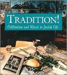 Tradition!: Celebration And Ritual In Jewish Life Tradition!: Celebration And Ritual In Jewish Life