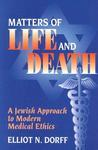 Matters Of Life And Death: A Jewish Approach To Modern Medical Ethics Matters Of Life And Death: A Jewish Approach To Modern Medical Ethics