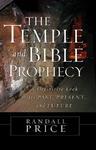 The Temple And Bible Prophecy: A Definitive Look At Its Past, Present, And Future The Temple And Bible Prophecy: A Definitive Look At Its Past, Present, And Future