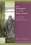 The Stranger Within Your Gates Stranger Within Your Gates Stranger Within Your Gates: Converts And Conversion In Rabbinic Literature Converts And Conv The Stranger Within Your Gates Stranger Within Your Gates Stranger Within Your Gates: Converts And Conversion In Rabbinic Literature Converts And Conv