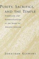 Purity, Sacrifice, And The Temple: Symbolism And Supersessionism In The Study Of Ancient Judaism