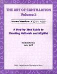 The Art Of Cantillation, Volume 2: A Step-By-Step Guide To Chanting Haftarot And Mgilot [With CD]