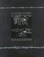 A Survivors' Haggadah A Survivors' Haggadah