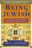 Being Jewish: The Spiritual And Cultural Practice Of Judaism Today Being Jewish: The Spiritual And Cultural Practice Of Judaism Today