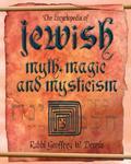 The Encyclopedia Of Jewish Myth, Magic And Mysticism The Encyclopedia Of Jewish Myth, Magic And Mysticism