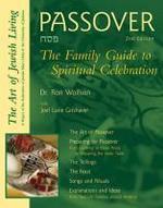 Passover: The Family Guide To Spiritual Celebration Passover: The Family Guide To Spiritual Celebration