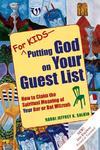 For Kids - Putting God On Your Guest List: How To Claim The Spiritual Meaning Of Your Bar Or Bat Mitzvah For Kids - Putting God On Your Guest List: How To Claim The Spiritual Meaning Of Your Bar Or Bat Mitzvah