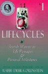 Lifecycles: Jewish Women On Life Passages & Personal Milestones Lifecycles: Jewish Women On Life Passages & Personal Milestones