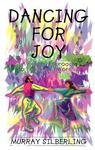 Dancing For Joy: A Biblical Approach To Praise And Worship Dancing For Joy: A Biblical Approach To Praise And Worship